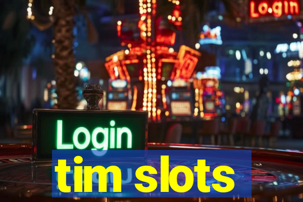 tim slots